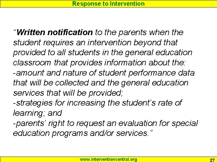 Response to Intervention “Written notification to the parents when the student requires an intervention