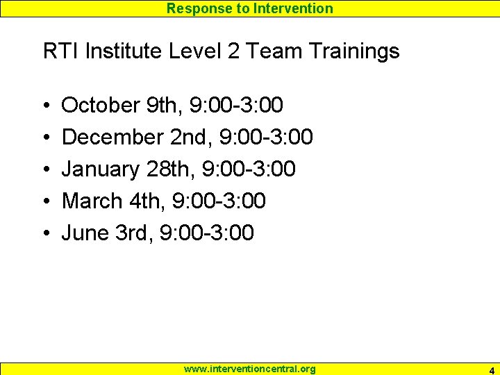 Response to Intervention RTI Institute Level 2 Team Trainings • • • October 9