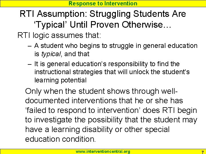 Response to Intervention RTI Assumption: Struggling Students Are ‘Typical’ Until Proven Otherwise… RTI logic