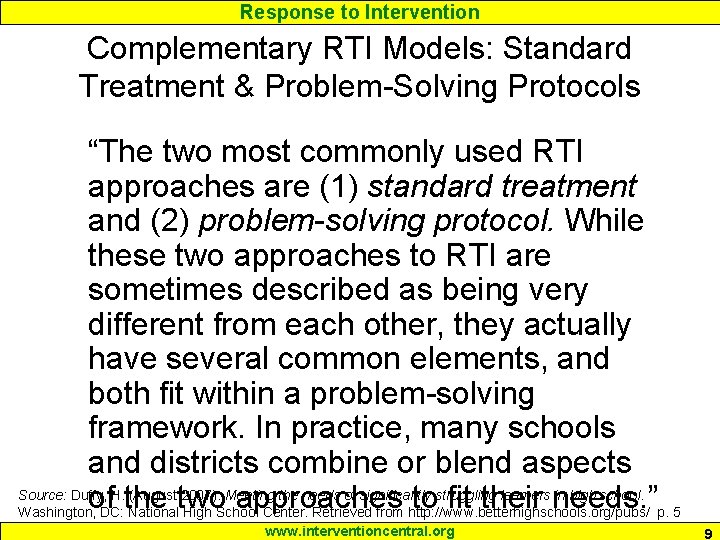 Response to Intervention Complementary RTI Models: Standard Treatment & Problem-Solving Protocols “The two most