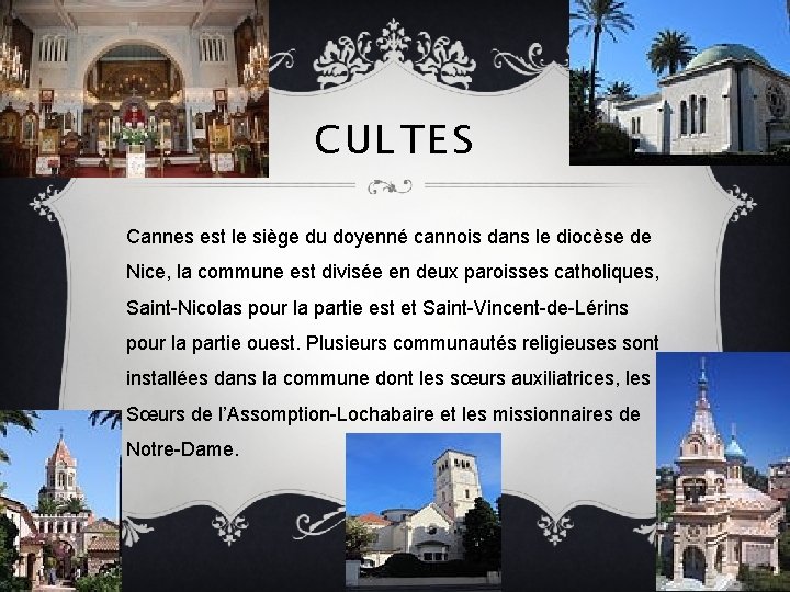 CULTES Cannes est le siège du doyenné cannois dans le diocèse de Nice, la