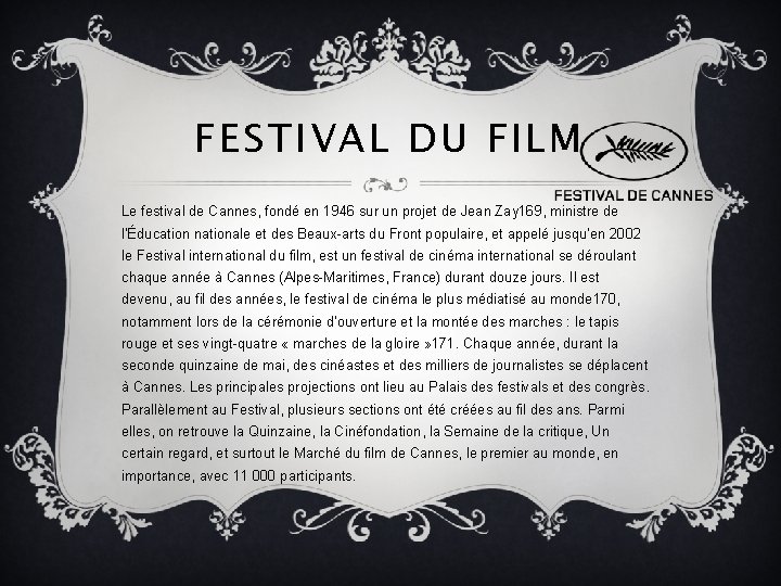 FESTIVAL DU FILM Le festival de Cannes, fondé en 1946 sur un projet de