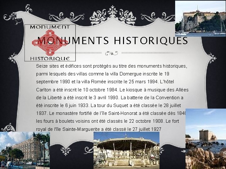 MONUMENTS HISTORIQUES Seize sites et édifices sont protégés au titre des monuments historiques, parmi