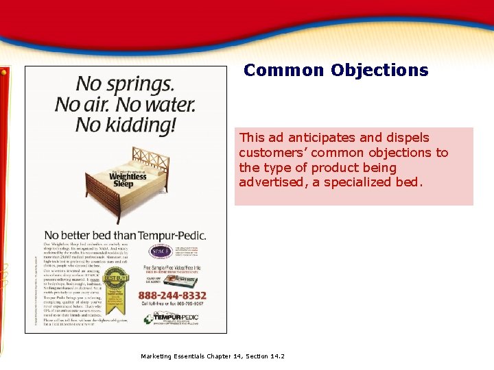 Common Objections This ad anticipates and dispels customers’ common objections to the type of