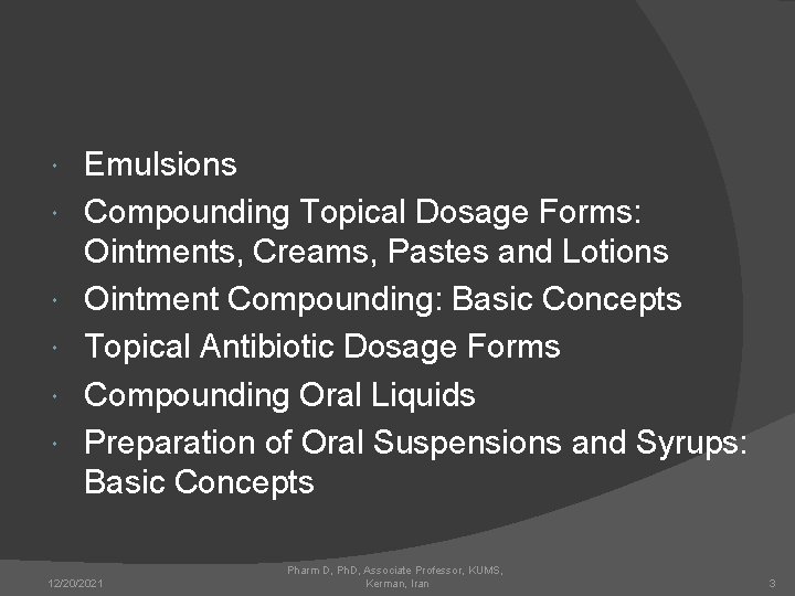  Emulsions Compounding Topical Dosage Forms: Ointments, Creams, Pastes and Lotions Ointment Compounding: Basic