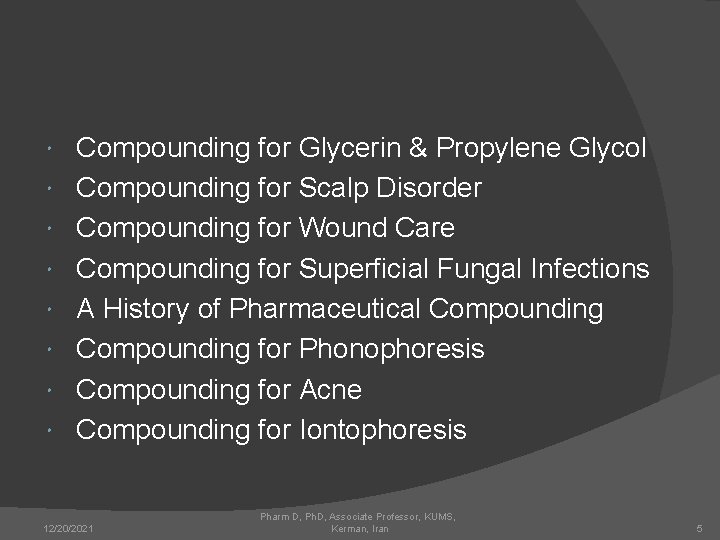  Compounding for Glycerin & Propylene Glycol Compounding for Scalp Disorder Compounding for Wound