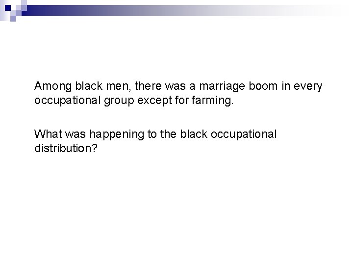 Among black men, there was a marriage boom in every occupational group except for