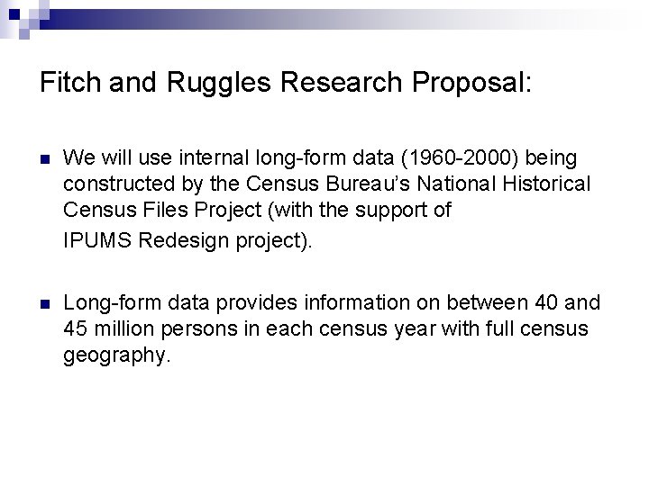Fitch and Ruggles Research Proposal: n We will use internal long-form data (1960 -2000)