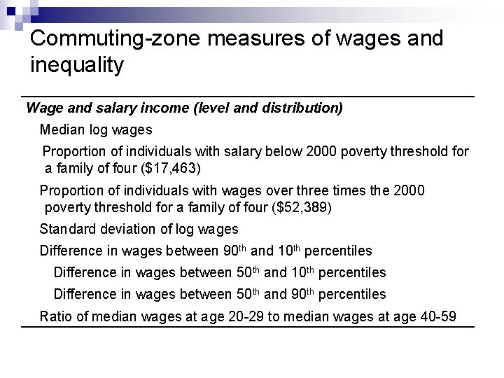 Commuting-zone measures of wages and inequality Wage and salary income (level and distribution) Median