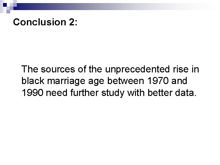 Conclusion 2: The sources of the unprecedented rise in black marriage between 1970 and