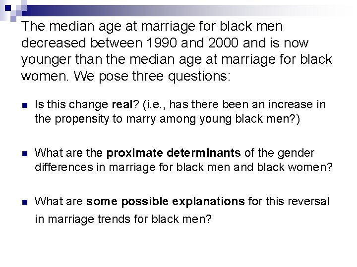 The median age at marriage for black men decreased between 1990 and 2000 and