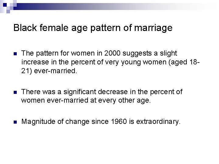 Black female age pattern of marriage n The pattern for women in 2000 suggests