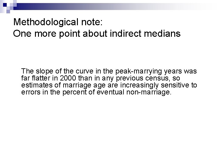 Methodological note: One more point about indirect medians The slope of the curve in