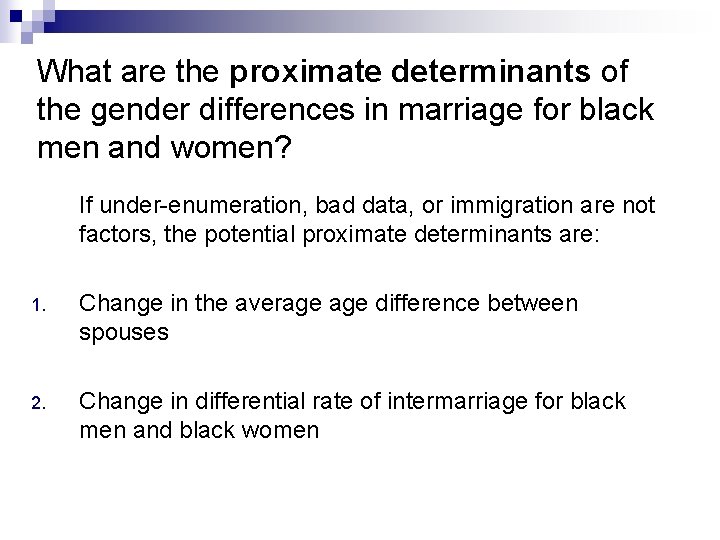 What are the proximate determinants of the gender differences in marriage for black men