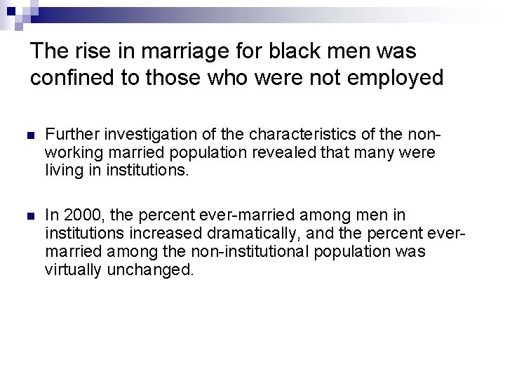 The rise in marriage for black men was confined to those who were not