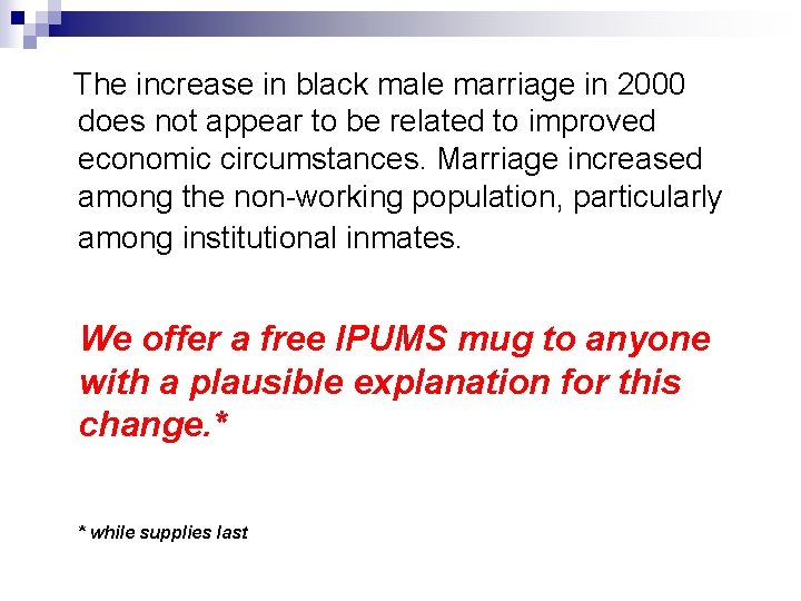 The increase in black male marriage in 2000 does not appear to be related