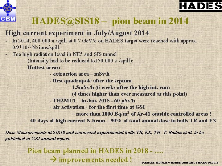 HADES@SIS 18 – pion beam in 2014 High current experiment in July/August 2014 -