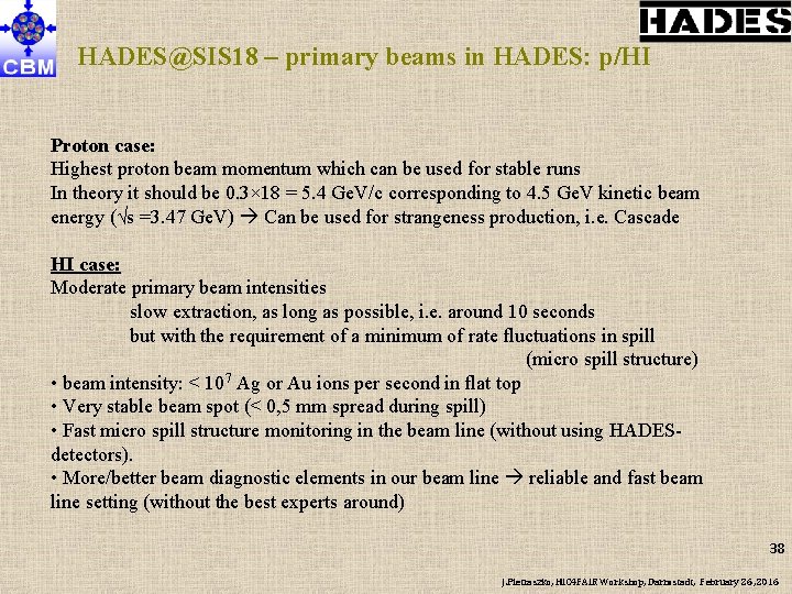 HADES@SIS 18 – primary beams in HADES: p/HI Proton case: Highest proton beam momentum