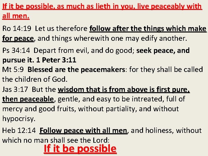 If it be possible, as much as lieth in you, live peaceably with all