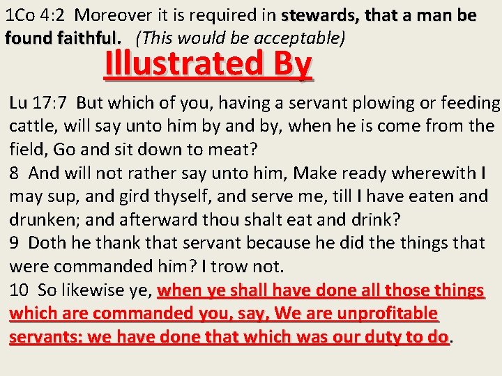 1 Co 4: 2 Moreover it is required in stewards, that a man be
