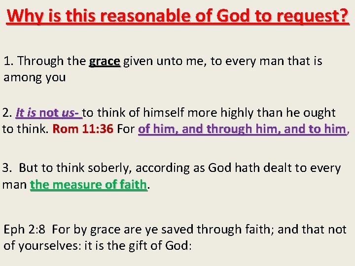 Why is this reasonable of God to request? 1. Through the grace given unto