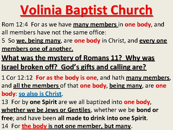 Volinia Baptist Church Rom 12: 4 For as we have many members in one