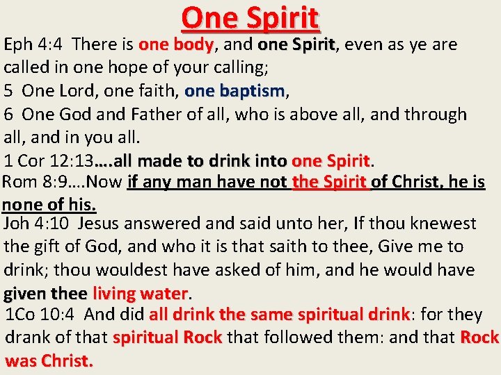 One Spirit Eph 4: 4 There is one body, body and one Spirit, Spirit