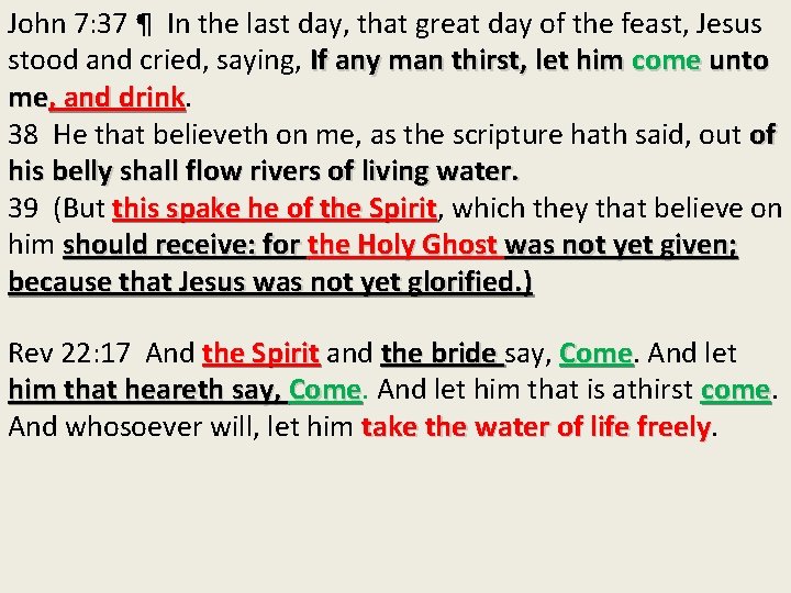 John 7: 37 ¶ In the last day, that great day of the feast,