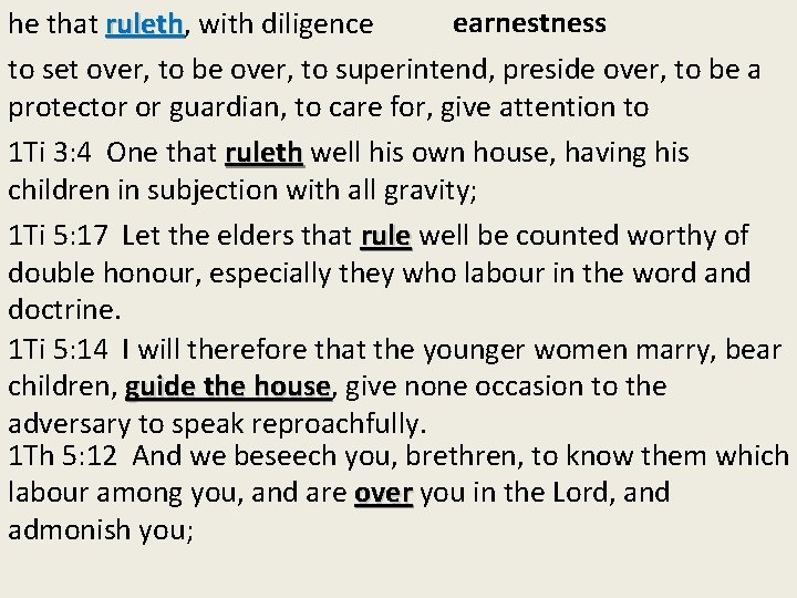 earnestness he that ruleth, ruleth with diligence to set over, to be over, to