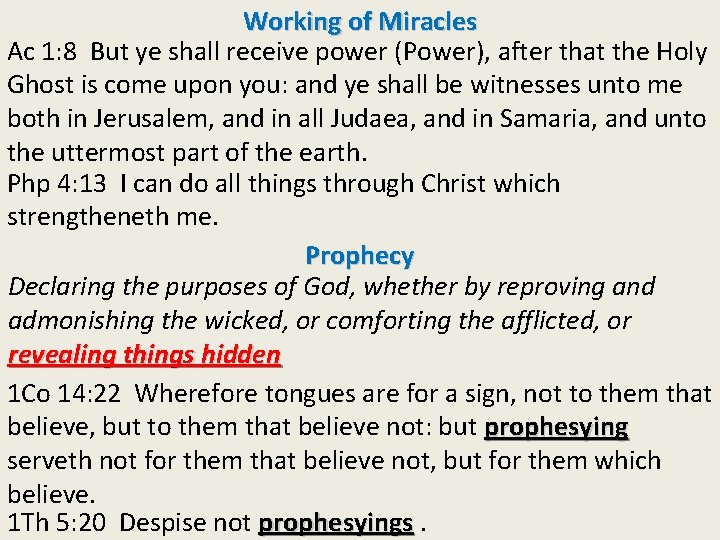 Working of Miracles Ac 1: 8 But ye shall receive power (Power), after that