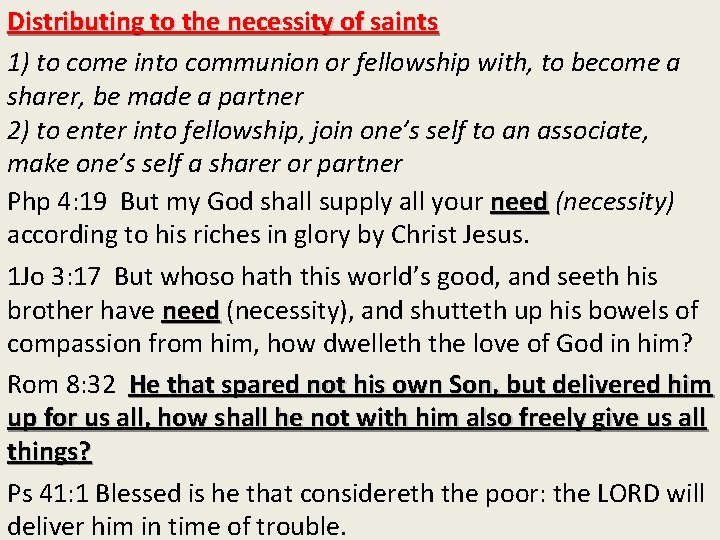 Distributing to the necessity of saints 1) to come into communion or fellowship with,