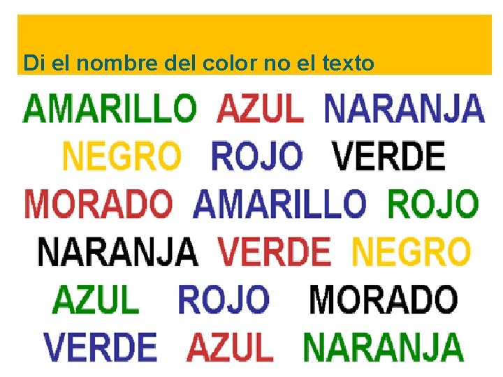 Di el nombre del color no el texto 