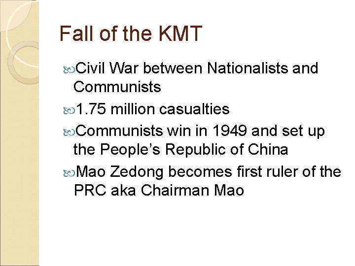 Fall of the KMT Civil War between Nationalists and Communists 1. 75 million casualties