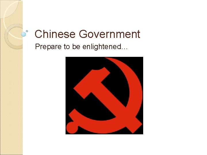 Chinese Government Prepare to be enlightened… 