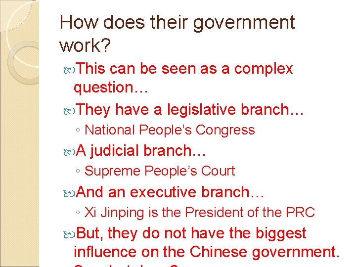 How does their government work? This can be seen as a complex question… They