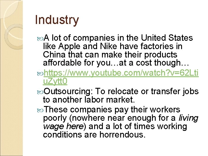 Industry A lot of companies in the United States like Apple and Nike have