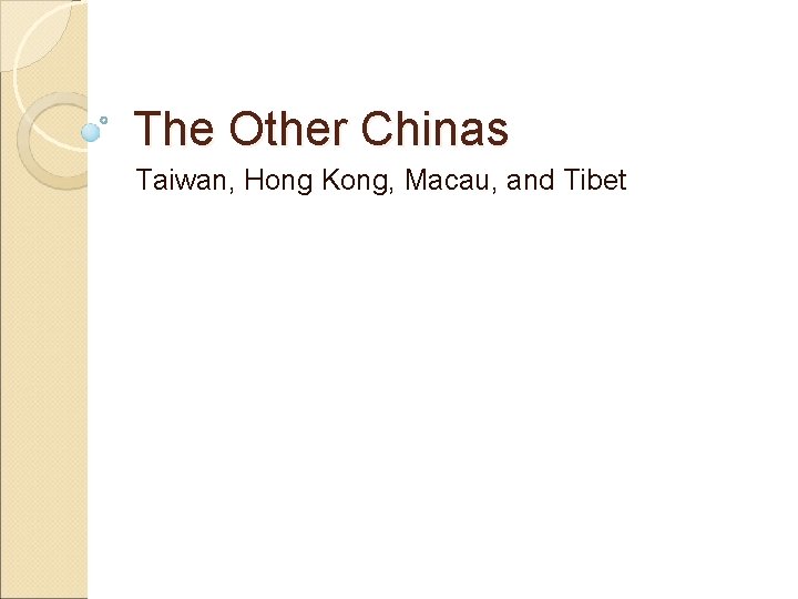 The Other Chinas Taiwan, Hong Kong, Macau, and Tibet 