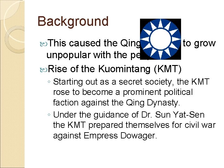 Background This caused the Qing Dynasty to grow unpopular with the people. Rise of