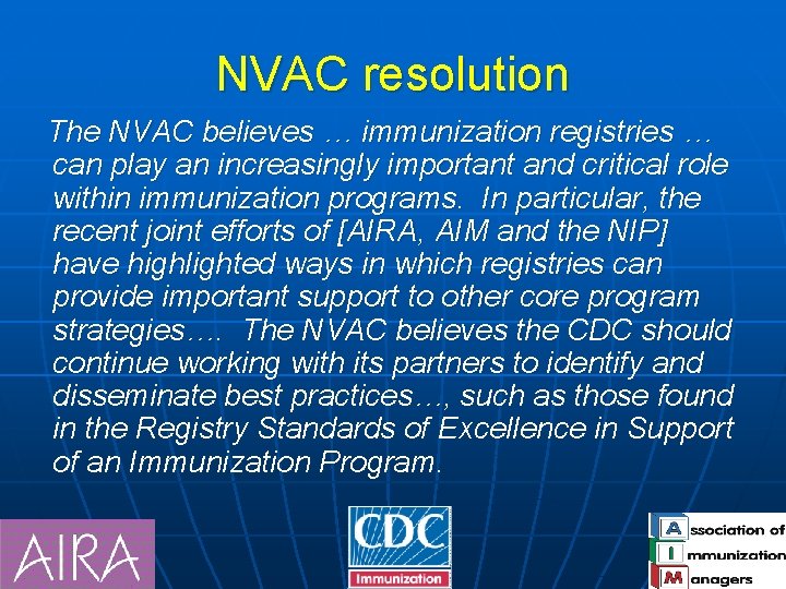 NVAC resolution The NVAC believes … immunization registries … can play an increasingly important