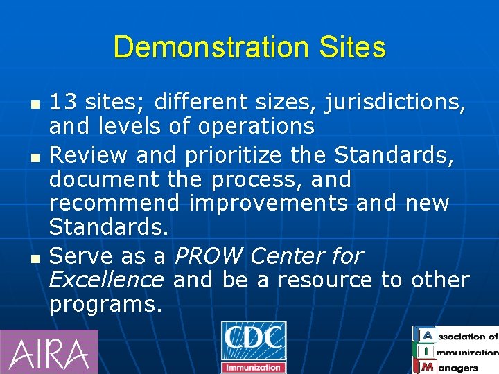 Demonstration Sites n n n 13 sites; different sizes, jurisdictions, and levels of operations