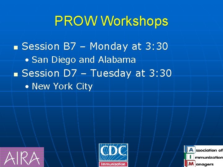 PROW Workshops n Session B 7 – Monday at 3: 30 • San Diego