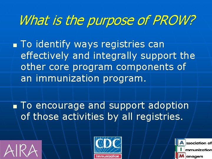 What is the purpose of PROW? n n To identify ways registries can effectively