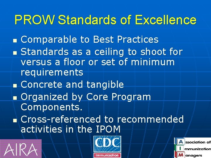 PROW Standards of Excellence n n n Comparable to Best Practices Standards as a