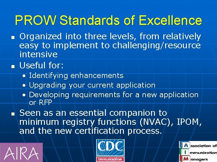 PROW Standards of Excellence n n Organized into three levels, from relatively easy to