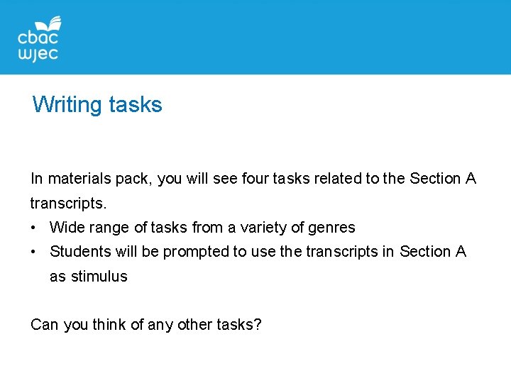 Writing tasks In materials pack, you will see four tasks related to the Section