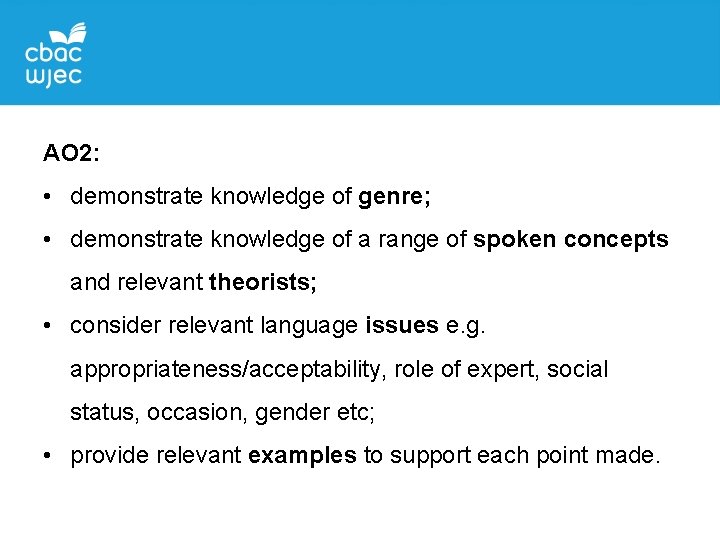 AO 2: • demonstrate knowledge of genre; • demonstrate knowledge of a range of