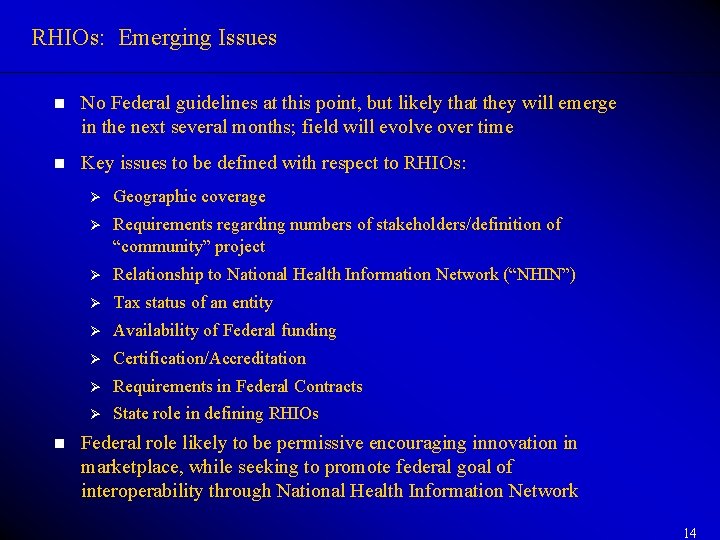 RHIOs: Emerging Issues n No Federal guidelines at this point, but likely that they RHIOs: Emerging Issues n No Federal guidelines at this point, but likely that they