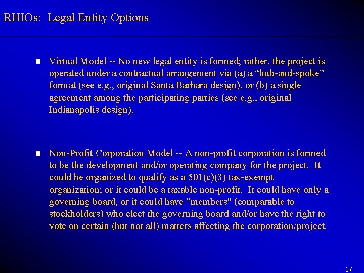 RHIOs: Legal Entity Options n Virtual Model -- No new legal entity is formed; RHIOs: Legal Entity Options n Virtual Model -- No new legal entity is formed;