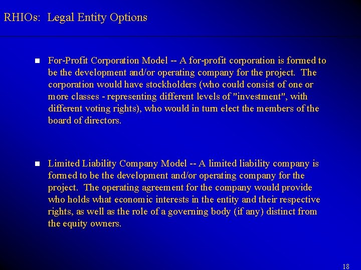 RHIOs: Legal Entity Options n For-Profit Corporation Model -- A for-profit corporation is formed RHIOs: Legal Entity Options n For-Profit Corporation Model -- A for-profit corporation is formed
