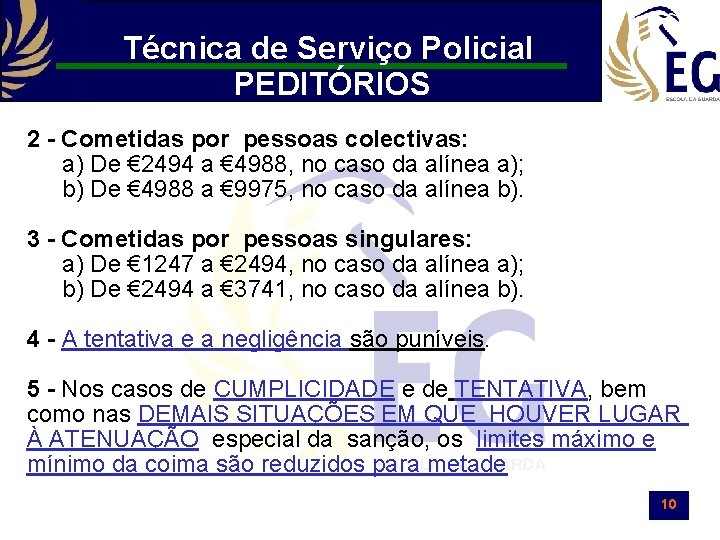 Técnica de Serviço Policial PEDITÓRIOS 2 - Cometidas por pessoas colectivas: a) De €